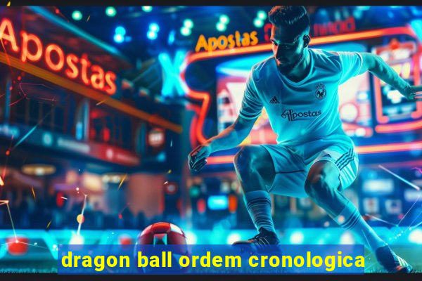 dragon ball ordem cronologica